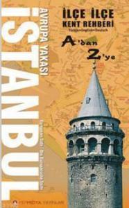İlçe İlçe A'dan Z'ye İstanbul Avrupa Yakası Kent Rehberi