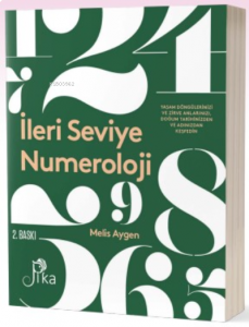 İleri Seviye Numeroloji ;“Yaşam Döngülerinizi ve Zirve Anlarınızı, Doğum Tarihinizden ve Adınızdan Keşfedin.”