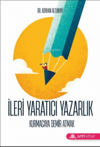 İleri Yaratıcı Yazarlık;Kurmacaya Demir Atmak