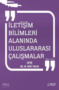 İletişim Bilimleri Alanında Uluslararası Çalışmalar Mart 2024