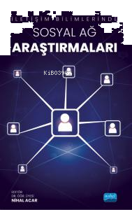 İletişim Bilimlerinde Sosyal Ağ Araştırmaları