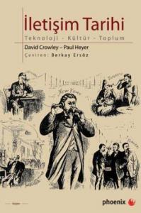 İletişim Tarihi; Teknoloji-Kültür-Toplum