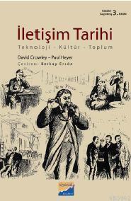 İletişim Tarihi; Teknoloji-Kültür-Toplum