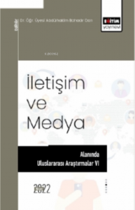 İletişim Ve Medya Alanında Uluslararası Araştırmalar VI