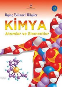 İlginç Bilimsel Bilgiler - Kimya - Atomlar ve Elementler