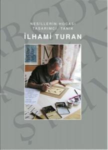 İlhami Turan-Nesillerin Hocası Tasarımcı, Tanık
