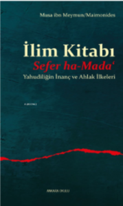 İlim Kitabı/Sefer ha-Mada‘;Yahudiliğin İnanç ve Ahlak İlkeleri