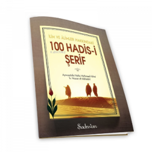 İlim ve Alimler Hakkında Yüz Hadis-i Şerif