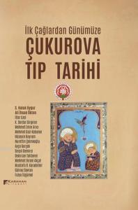 İlk Çağlardan Günümüze Çukurova Tıp Tarihi (Ciltli)