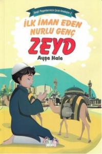 İlk İman Eden Nurlu Genç Zeyd