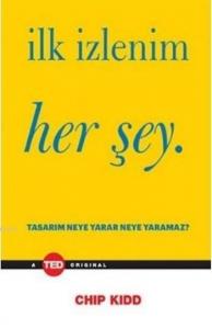 İlk İzlenim Her Şey; Tasarım Neye Yarar Neye Yaramaz?