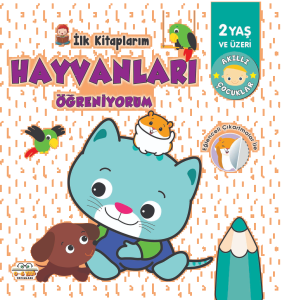 İlk Kitaplarım - Hayvanları Öğreniyorum