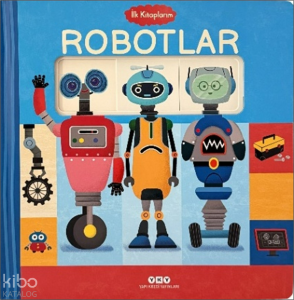 İlk Kitaplarım - Robotlar (Ciltli)