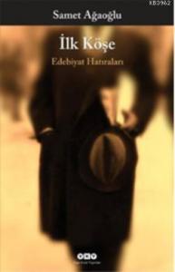 İlk Köşe; Edebiyat Hatıraları