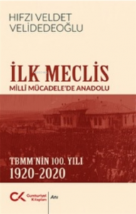 İlk Meclis;Milli Mücadele'de Anadolu - Tbmm'nin 100. Yılı 1920-2020