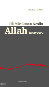 İlk Müslüman Neslin Allah Tasavvuru