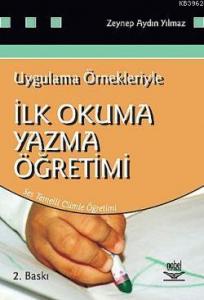 İlk Okuma Yazma Öğretimi; Uygulama Örnekleriyle