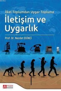 İlkel Toplumdan Uygar Topluma İletişim ve Uygarlık