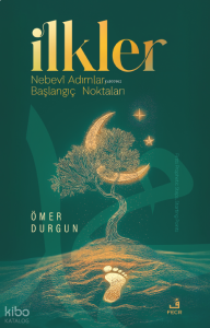 İlkler;Nebevî Adımlar, Başlangıç Noktaları