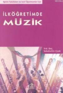 İlköğretim Müzik Eğitim Fakülteleri ve Sınıf Öğretmenleri İçin
