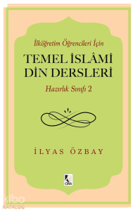 İlköğretim Öğrencileri İçin Temel İslami Din Dersleri - Hazırlık Sınıfı 2
