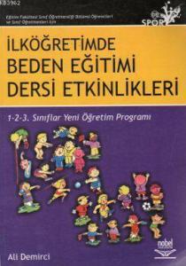 İlköğretimde Beden Eğitimi Dersi Etkinlikleri; 1- 2- 3 Sınıflar Yeni Öğretim Programı