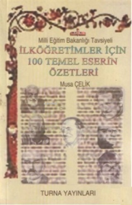 İlköğretimler İçin 100 Temel Eser Özetleri