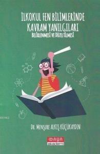 İlkokul Fen Bilimlerinde Kavram Yanılgıları Belirlenmesi ve Düzeltilmesi