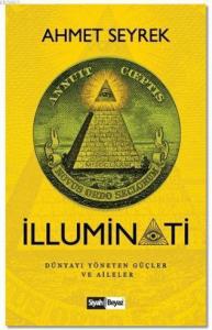 İllüminati; Dünyayı Yöneten Güçler ve Aileler