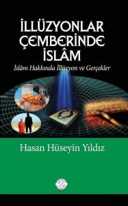 İllüzyonlar Çemberinde İslam; İslam Hakkında İllüzyon ve Gerçekler