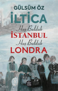İltica -  Hoş Bulduk İstanbul Hoş Bulduk Londra