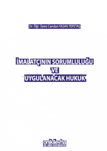 İmalatçının Sorumluluğu ve Uygulanacak Hukuk