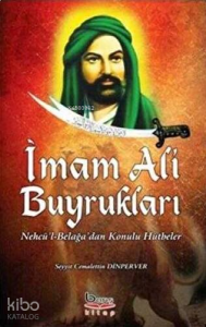 İmam Ali Buyrukları;nehcü'l-Belağa'dan Konulu Hutbeler