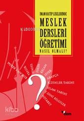 İmam Hatip Liselerinde Meslek Dersi Öğretimi Nasıl Olmalı?