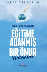 İmam Hatip Nesli’nden Eğitime Adanmış Bir Ömür Hatıralar