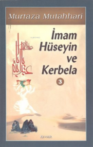 İmam Hüseyin ve Kerbela Cilt: 3