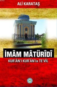 İmâm Mâtürîdî - Kur'ân'ı Kur'ân'la Te'vîl