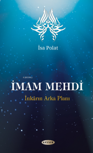 İmam Mehdi;İnkarın Arka Planı