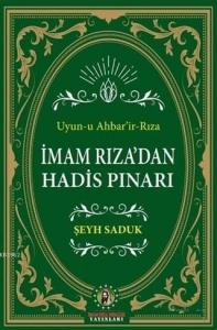 İmam Rıza'dan Hadis Pınarı; Uyun-u Ahbar'ir-Rıza