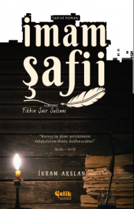 İmam Şafii ;Fıkhın Şair Sultanı