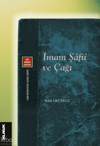 İmam Şâfiî ve Çağı