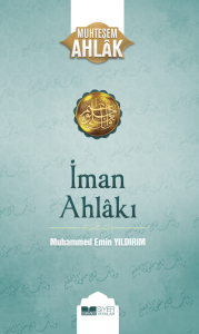 İman Ahlakı; Muhteşem Ahlak 5