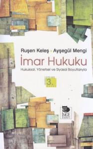 İmar Hukuku; Hukuksal, Yönetsel ve Siyasal Boyutlarıyla