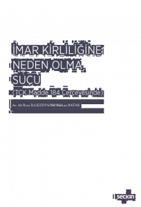 İmar Kirliliğine Neden Olma Suçu;(TCK Madde 184 Çerçevesinde)