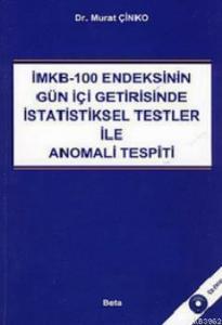 İMKB-100 Endeksinin Gün İçi Getirisinde İstatistiksel Testler İle Anomali Tespiti
