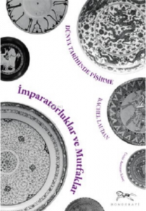 İmparatorluklar ve Mutfaklar;Dünya Tarihinde Pişirme