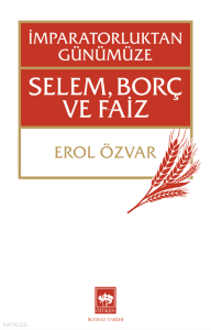 İmparatorluktan Günümüze Selem, Borç ve Faiz