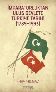 İmparatorluktan Ulus Devlete Türkiye Tarihi (1789 - 1993)