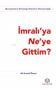 İmralı’ya Ne’ye Gittim?