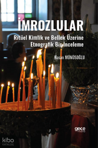 İmrozlular ;Ritüel Kimlik Ve Bellek Üzerine Etnografik Bir İnceleme